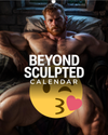 Man with a muscular build lying on a bed with text 'BEYOND SCULPTED CALENDAR' and emoji.