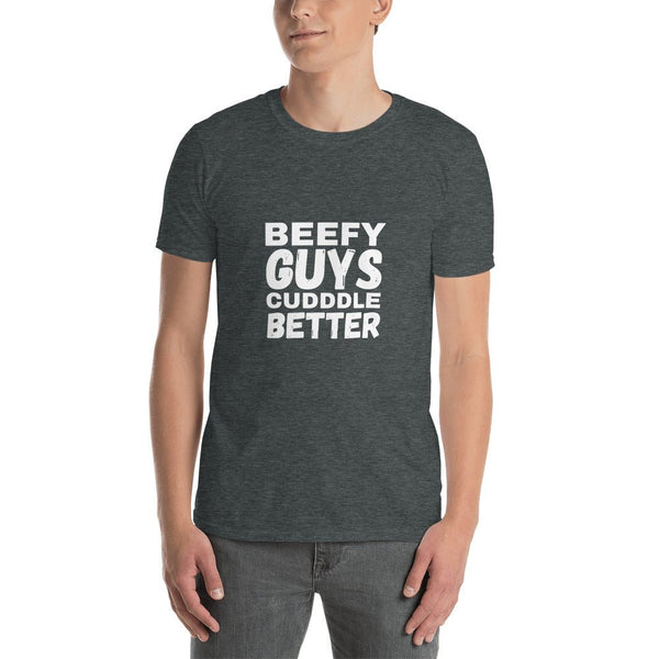 Model wearing a dark grey gay shirt featuring 'Beefy Guys Cuddle Better' text design.