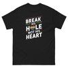 Break His Hole Not His Heart shirt on black fabric, colorful text, funny gay apparel.