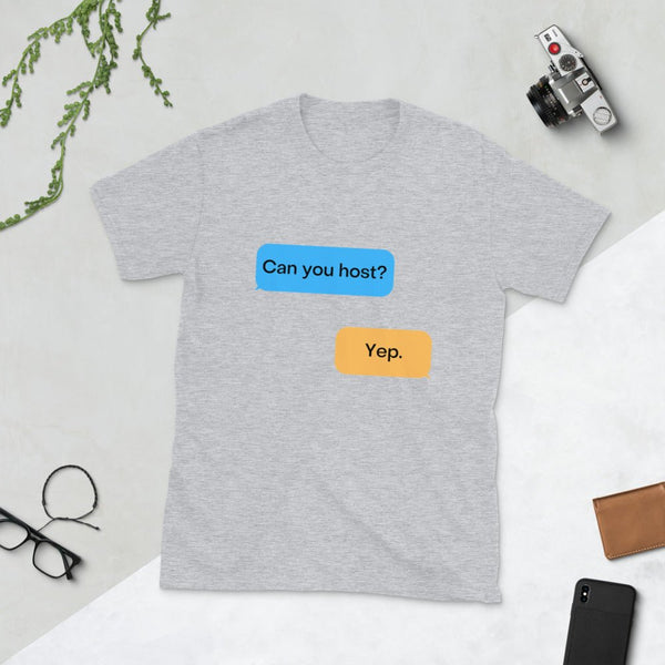 Gray funny gay shirt featuring text bubbles 'Can you host? Yep.' LGBT pride apparel.