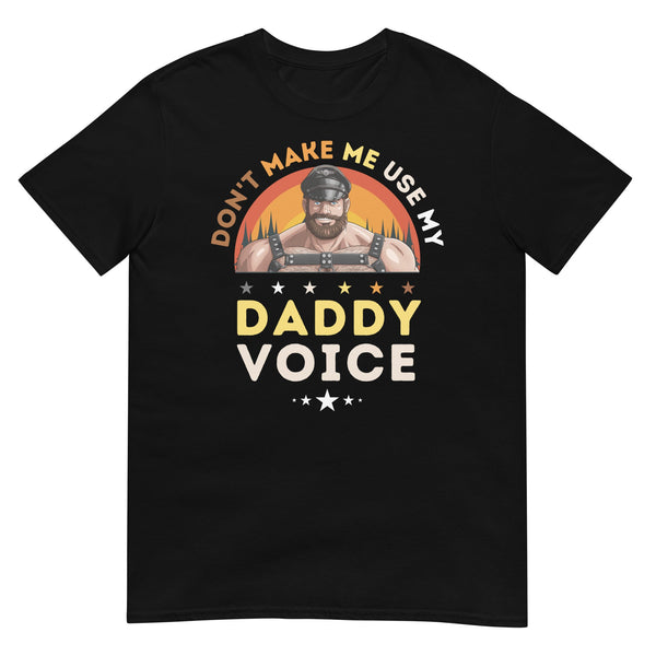 Donnèt Make Me Use My Daddy Voice - Dom Daddy Tshirt, black gay shirt with bear graphic.
