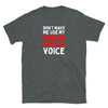 Dark grey funny gay shirt with 'Don't Make Me Use My Power Bottom Voice' text design.