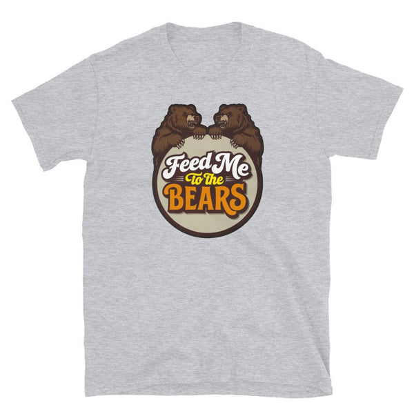 Gray funny gay shirt featuring two bears and the text 'Feed Me to the Bears'.