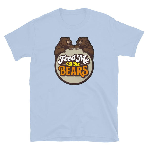Light blue gay bear shirt featuring two bears and the phrase 'Feed Me to the Bears'.