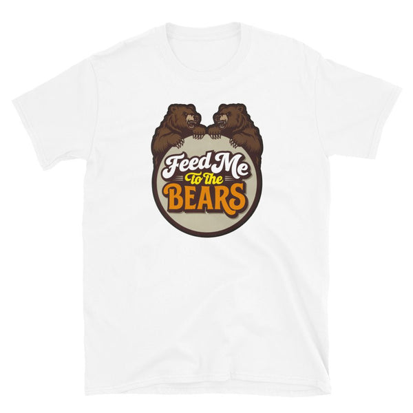 Funny gay shirt featuring bear graphics and 'Feed Me to the Bears' text.