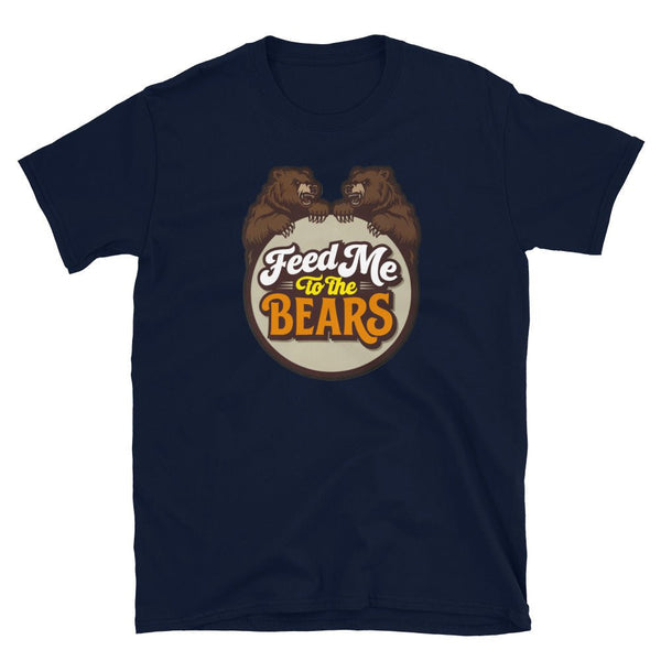 Navy blue shirt featuring a 'Feed Me to the Bears' graphic, humorous gay pride apparel.