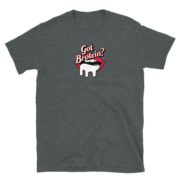 Funny Brotein T-shirt Got Broteinn? Funny Rude Tshirt Gym Bodybuilding Gift on Dark Heather fabric.