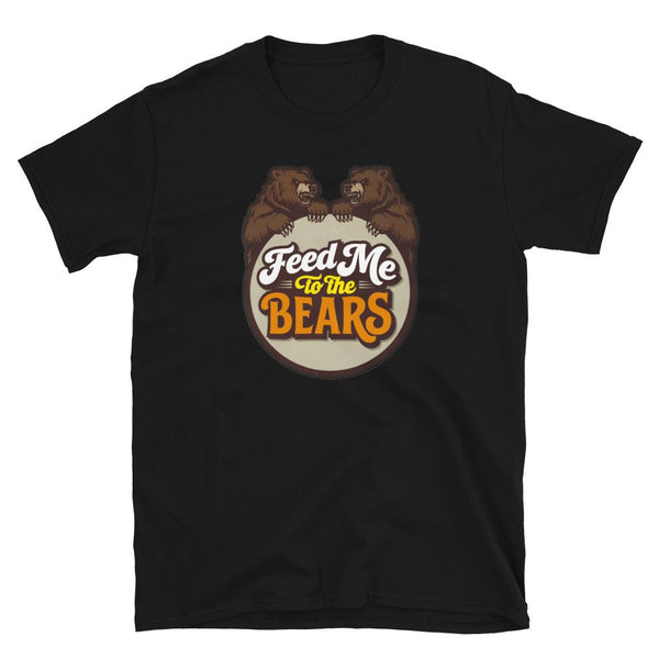 Black t-shirt featuring 'Feed Me to the Bears' design, gay pride apparel for men.