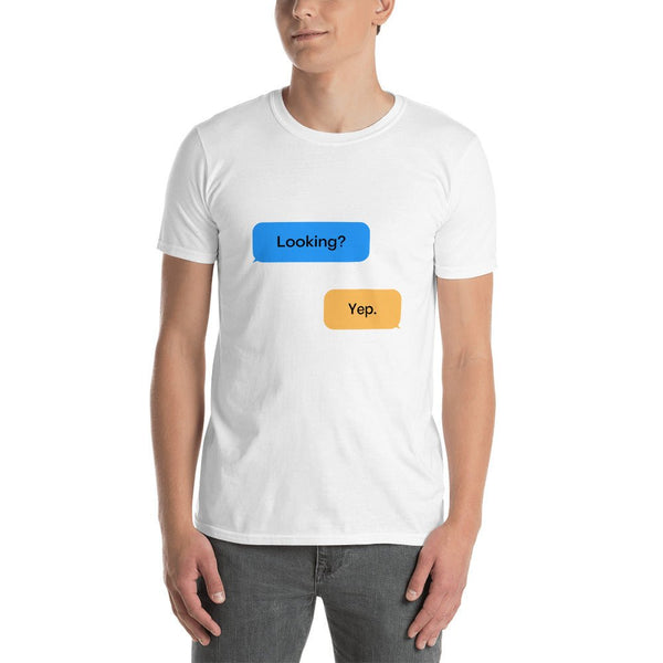 Funny Gay Hookup Cruising Shirt for Men Looking? Yep. Grindr dialogues featured on white tee.