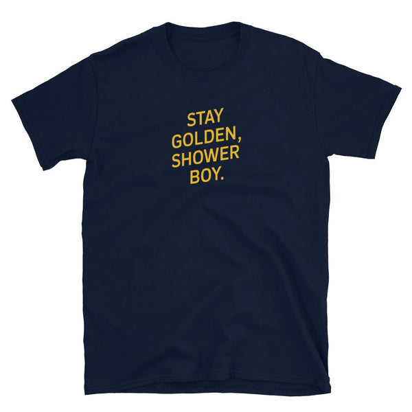 Navy blue gay shirt with "Stay Golden, Shower Boy" text for LGBTQ pride.