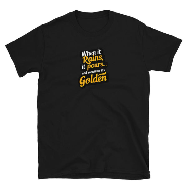 Funny Golden Shower Shirt - When It Rains It Pours Tee - LGBTQ Gay Watersports on black cotton fabric.