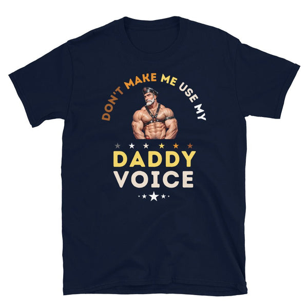 Gay Older Daddy Bear Leather - Pride Don't Make Me Use My Daddy Voice 2 T-Shirt black with graphic design.
