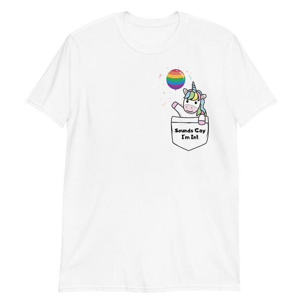 Gay Pride Shirts, LGBT Rainbow Unicorn Sounds Gay I'm In TShirt, cute white tee with unicorn graphic.