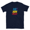 He Him Daddy Shirt PrideT shirt for Gay Bear Men Community 23, graphic design on navy background.