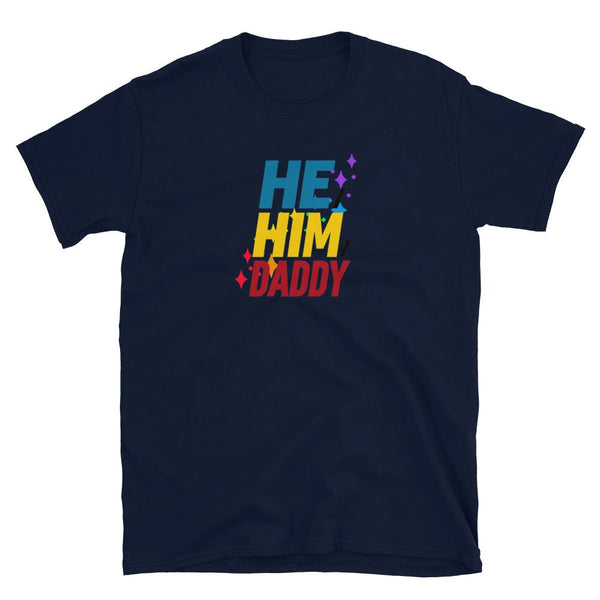 He Him Daddy Shirt PrideT shirt for Gay Bear Men Community 23, graphic design on navy background.