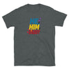 He Him Daddy Shirt PrideT shirt for Gay Bear Men Community 23 in gray with colorful text.