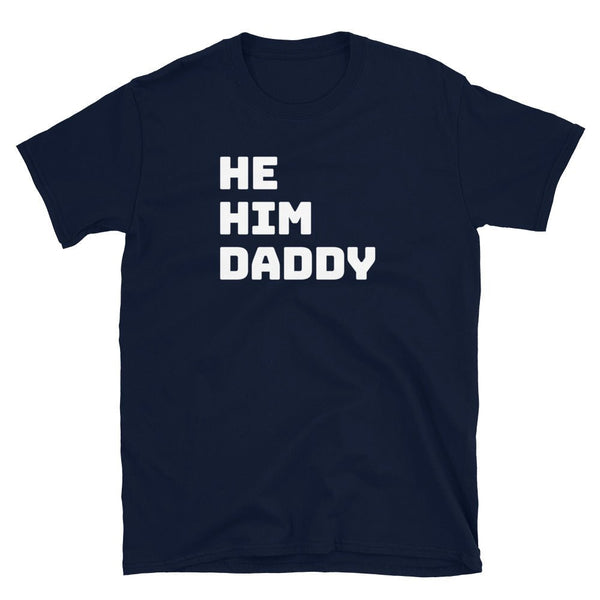 He/Him Daddy Shirt Gay Bear Pride T-Shirt for Men LGBTQ+ Queer Apparel Gay Pride Clothing Bear Community Shirt Pronoun Tee