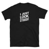 Black t-shirt with text "I Just Look Straight Shirt" for LGBT pride apparel.
