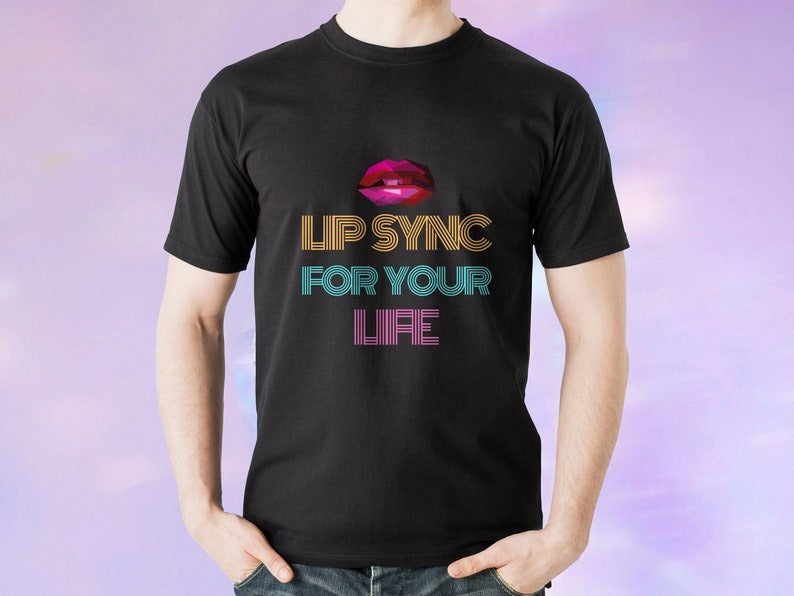Lip Sync For Your Life - RuPauls Drag Race Shirt