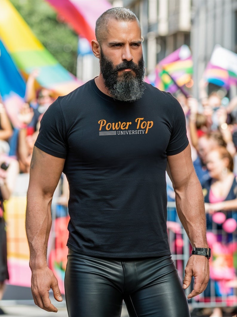 Power Top University, Funny Gay T-shirt gift for Tops & Bottoms Gay Pride Shirt Pride Tee / Funny Gay Shirt / Cute Gay Shirt
