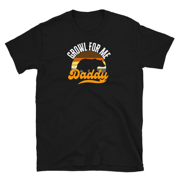 LGBT Gay Men's T-Shirts Daddy Bear Pride - Growl For Me Daddy 2 black shirt with bear graphic.