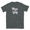 Dark grey t-shirt with 'Move, I'm Gay' slogan, casual gay pride apparel.