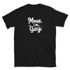 Move I'm Gay Shirt Gay Shirt, Pride LGBT Lesbian, Queer Shirt, Lesbian, LGBTQ on a black t-shirt.