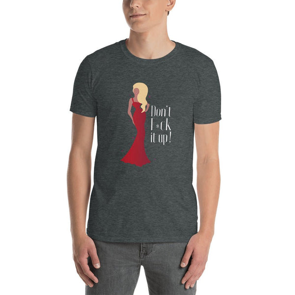 Unisex shirt with 'Don't F*ck it Up' graphic, gay pride apparel, RuPaul's Drag Race theme.