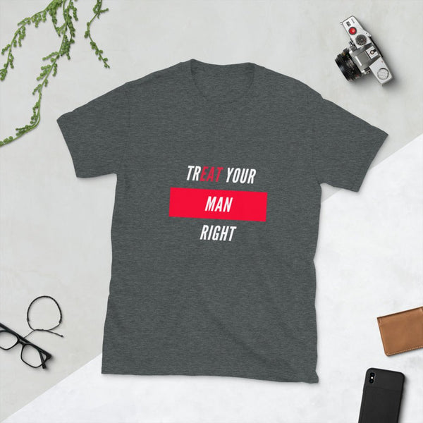 Dark grey t-shirt with 'TREAT YOUR MAN RIGHT' text, ideal gay pride apparel.