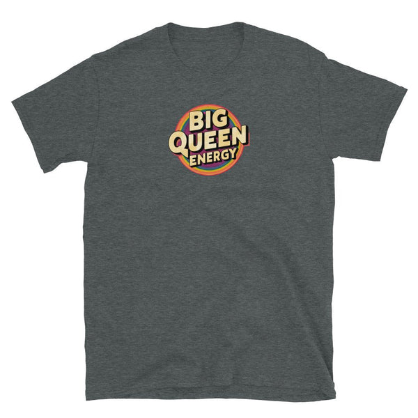 Gay pride shirt featuring 'Big Queen Energy' graphic on dark grey fabric.