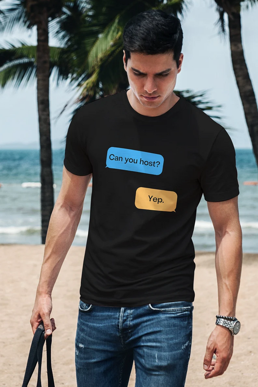 Can you Host? Yep. Grindr dialogues - Funny Gay T-Shirt