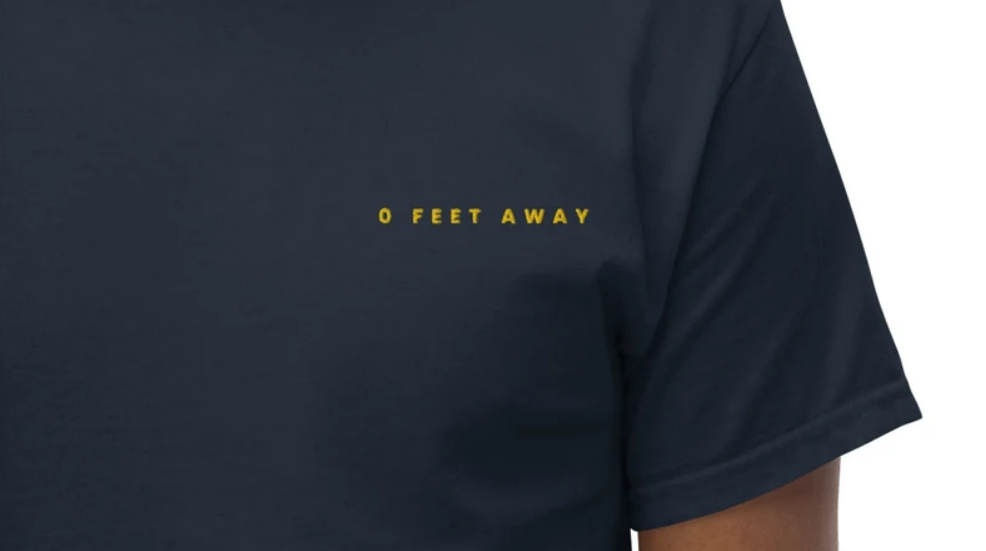 Funny Raunchy Gay Embroidered Tee - 0 Feet Away T-Shirt