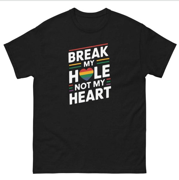 Break His Hole Not His Heart Shirt – Raunchy gay couple shirt in black with colorful text.