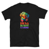 Drag Is Not A Crime Gay Drag Queen Pride T-Shirt in black with colorful print.