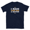Funny Gay Design I Made Your Dad a Bottom Daddy Twink & Jock Gay Shirt in navy blue.