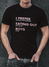 Funny Gay Shirt - I Prefer Cooking But Sometimes Eating out With The Boys Is Fun on a black t-shirt.