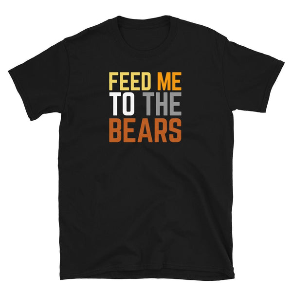 Black t-shirt with 'FEED ME TO THE BEARS' graphic, gay bear pride apparel.