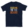 Navy blue funny gay shirt with "FEED ME TO THE BEARS" graphic, LGBTQ pride apparel.