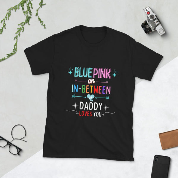 Black shirt with colorful 'Blue Pink or In-Between Daddy Loves You' design, LGBTQ pride apparel.
