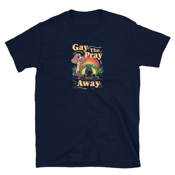 Navy gay shirt featuring colorful 'Gay The Pray Away' design for pride.