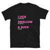 Black I Lick Suck & Swallow & Suck Tequila T-Shirt, funny gay shirt with bold pink text.