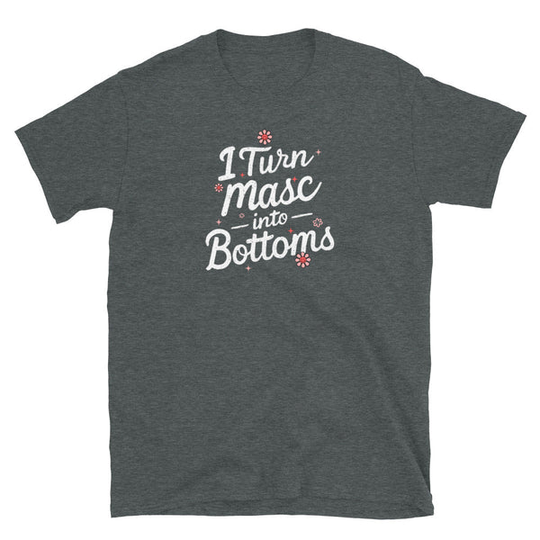 Dark heather gay shirt featuring 'I Turn masc into Bottoms' text design, LGBTQ pride apparel.