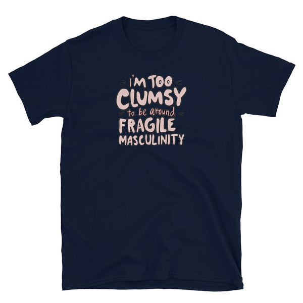 Navy blue feminist shirt featuring quirky text about fragile masculinity.