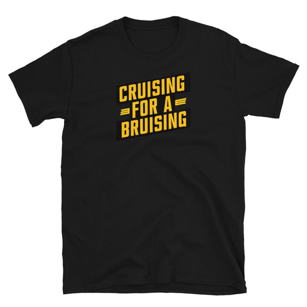 LGBT Gay Cruisin' For A Bruisin' T-Shirt featuring bold yellow text on black.