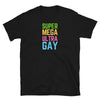 LGBTQ Super Mega Ultra Gay Pride Parade T-Shirt in black with colorful text design.