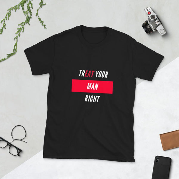 Black t-shirt with bold text 'TREAT YOUR MAN RIGHT', gay pride apparel.