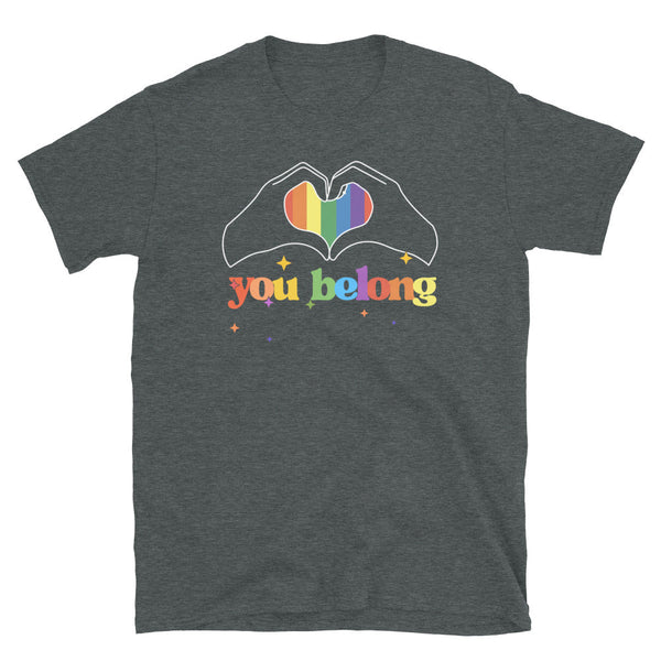 Dark grey unisex t-shirt with hands forming a heart and colorful 'you belong' text. Pride apparel for LGBT support.